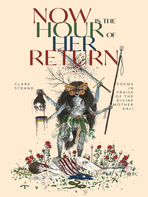 Title details for Now is the Hour of Her Return by Clark Strand - Available